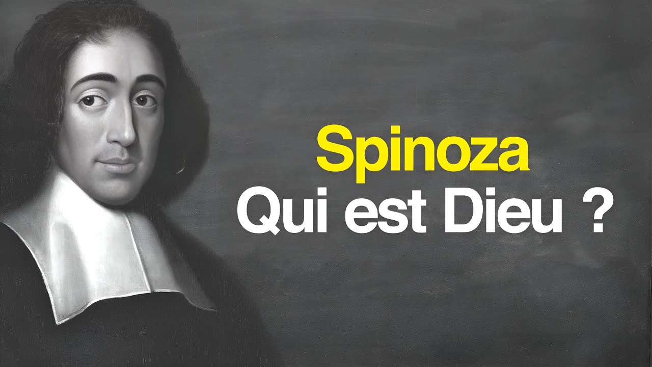 SPINOZA : Qui est Dieu ?