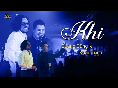 Khi | Quang Dũng - Khắc Triệu | Tom Chat