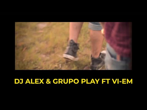 Grupo Play ft Dj Alex ft Vi-Em - Quiero verte bailar REMIX