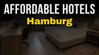 Best Cheap Hotels in Hamburg for 2026 | Hamburg Budget Hotels Guide