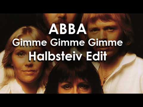 Abba - Gimme Gimme Gimme Halbsteiv 2k18 Edit