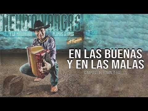 EN LAS BUENAS Y EN LAS MALAS - NENITO VARGAS Y LOS PLUMAS NEGRAS
