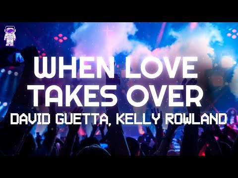 David Guetta, Kelly Rowland - When Love Takes Over // Lyrics