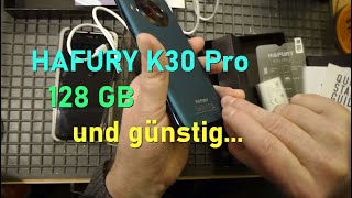 Smartphone Handy "Hafury K30 Pro" -- günstig, schnell, 128 GB Space, Google, Akku austauschbar