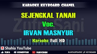 Download lagu SEJENGKAL TANAH REMIX VOC. IRVAN MANSYUR KARAOKE │ KARAOKE KN7000 mp3