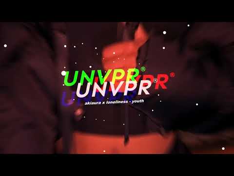akiaura - youth [ft. loneliness]