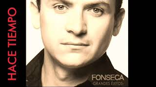 hace tiempo - fonseca