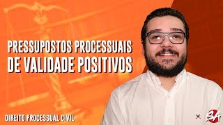 PRESSUPOSTOS PROCESSUAIS DE VALIDADE POSITIVOS | Processo | Direito Processual Civil - AULA 3