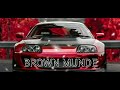 BROWN MUNDE SLOWED REVERB BAD BOY ATTITUDE SONG
