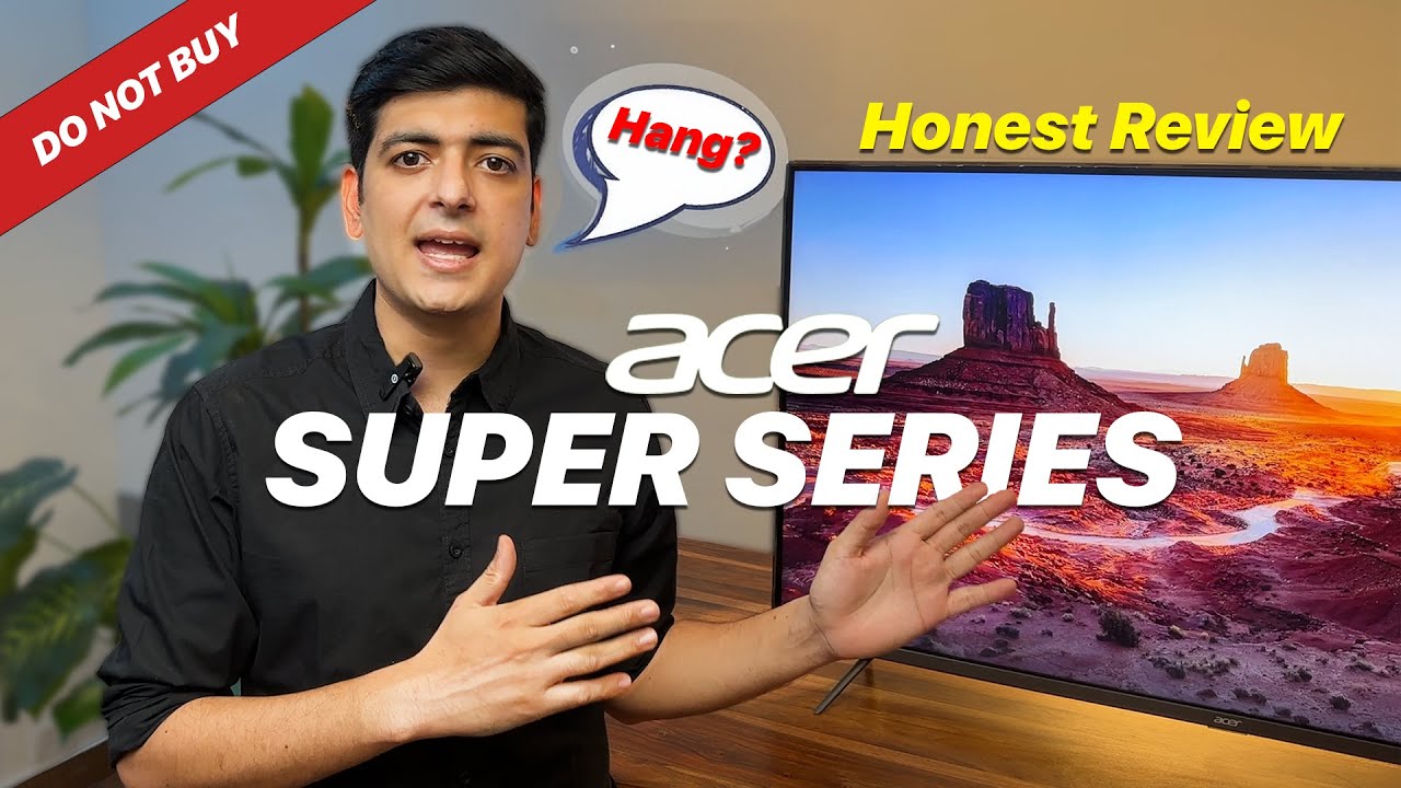 Acer Super Series TV | Do Not Buy! #smarttv #4ktv #hindi