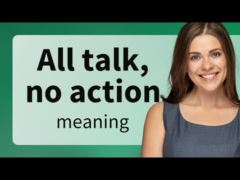 Understanding "All Talk, No Action"