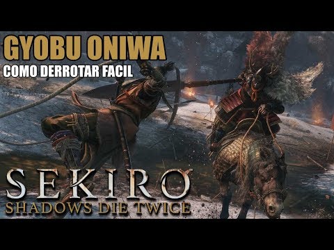 GYOBU ONIWA - HOW TO DEFEAT EASILY - SEKIRO SHADOWS DIE TWICE