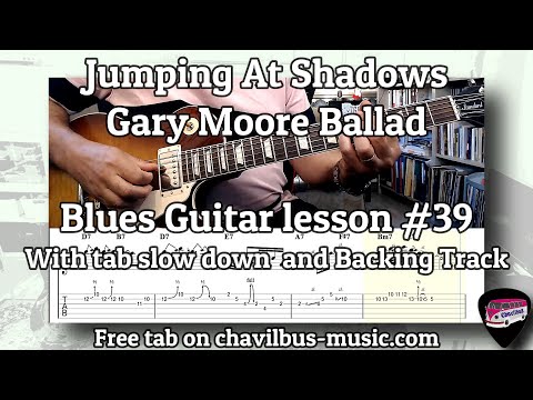 Gary Moore Jumping At Shadows slow blues Ballad Lesson With free tab and Backing Track
