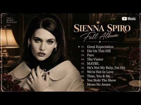 Sienna Spiro Best Songs Playlist 2026 | Relaxing Music & Chill Vibes