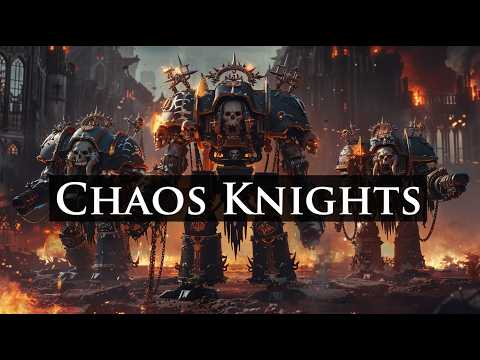 Chaos Knights: When Sacred Machines Become Terrifying Beasts l Warhammer 40k Lore