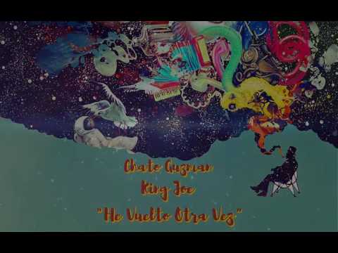 Chato Guzman feat King Joe -  "He Vuelto Otra Vez" ( Prod. Makiabelico - Onix Music Family)