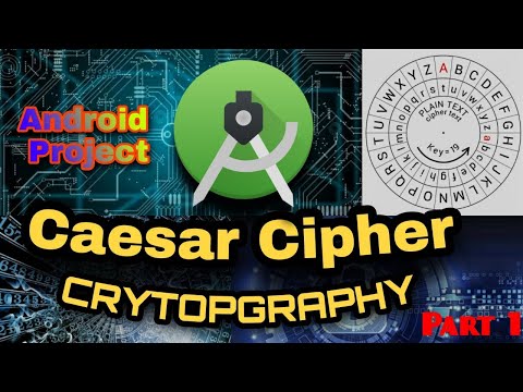 Caesar Cipher Algorithm Project In Android Studio Cryptography Project With Java In Android Part 1