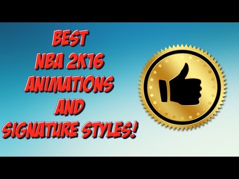 NBA 2K16 Tips: Best NBA Animations and Signature Styles! (MyPlayer)