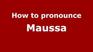 How to pronounce Maussa