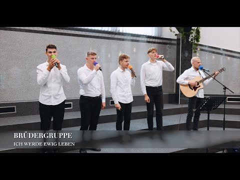 Ich werde ewig leben. Brüdergruppe