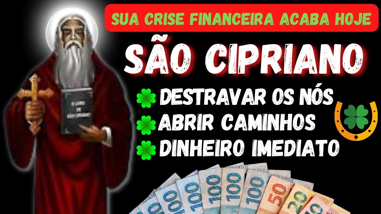 (PODEROSA )PRECE ÚNICA DE SÃO CIPRIANO PARA DESTRUIR A CRISE FINANCEIRA, TER DINHEIRO IMEDIATO,