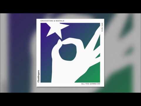 Groovefore & Neevald - All You Gonna Do [Hotfingers Records]