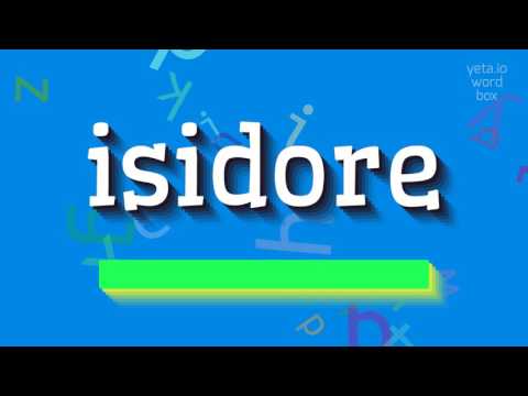 How to say "isidore"! (High Quality Voices)