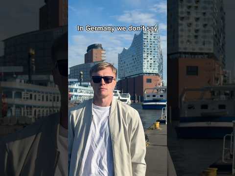 In Germany we don’t say 🇩🇪😮