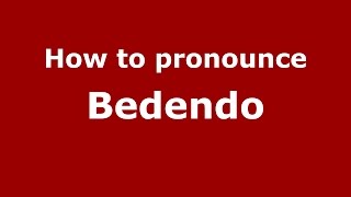 How to pronounce Bedendo