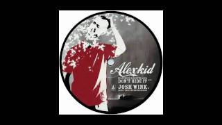 Alexkid - Don't Hide It (Josh Wink Acid Pussy Interpretation)