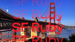 SF Bay Area Ruby Meetup - February 2025