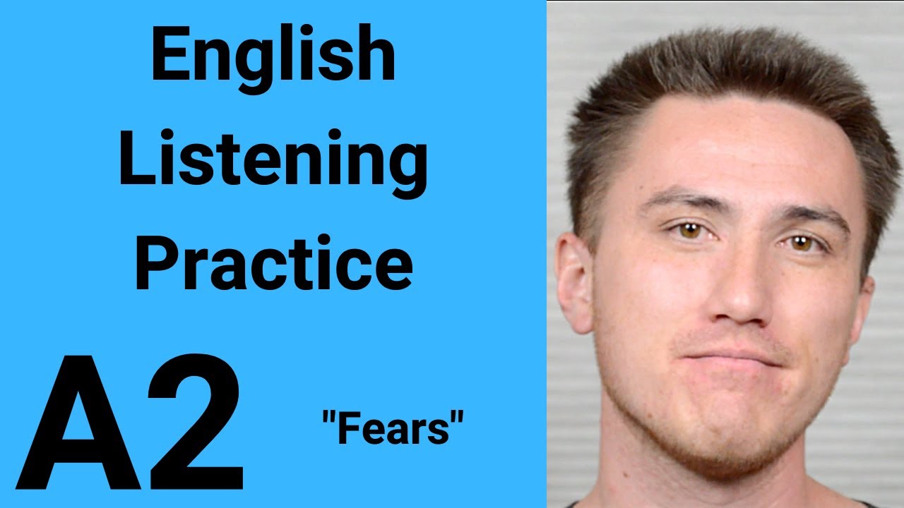 A2 English Listening Practice - Fears