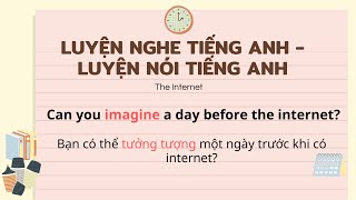 ( 4) LUYỆN NGHE TIẾNG ANH - LUYỆN NÓI TIẾNG ANH CHẮC CHẮN HIỆU QUẢ ( The Internet)