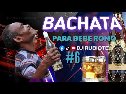 BACHATA MIX PARA BEBER ROMO 🥃  VOL. 6 #djrubiote