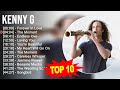 K E N N Y G 2023 MIX Top 10 Best Songs Greatest Hits Full Album