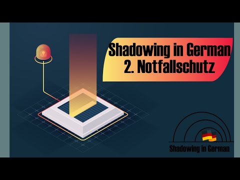 Shadowing in German- 2. Notfallschutz