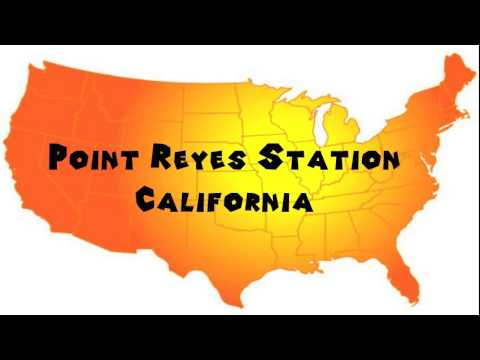 How to Say or Pronounce USA Cities — Point Reyes Station, California