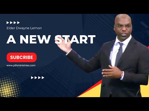 A New Start - March 2024 (Elder Dwayne Lemon)