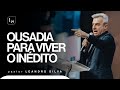 Ousadia Para Viver O Inédito Leandro Silva