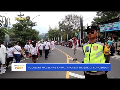 POLRESTA MAGELANG KAWAL PROSESI WAISAK DI BOROBUDUR