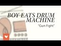 Boy Eats Drum Machine - "Gun Fight"