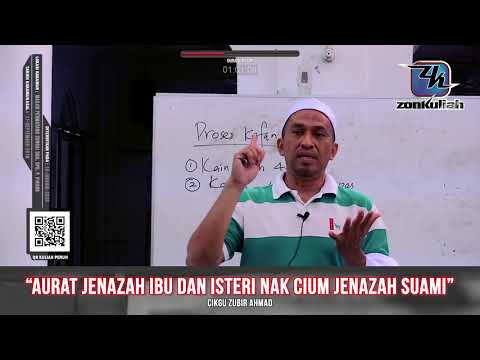 PERSOALAN : Bolehkah Anak Lelaki Urus Jenazah Ibu Dan Isteri Cium Jenazah Suami? - Cikgu Zubir Ahmad