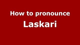 How to pronounce Laskari