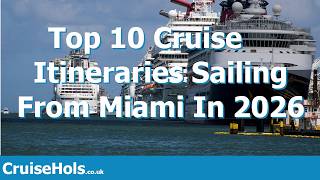 Top 10 Cruise Itineraries Sailing From Miami In 2026 | CruiseHols Miami Cruises