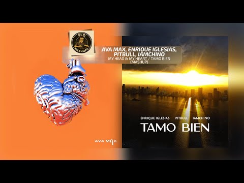 Ava Max, Enrique Iglesias, Pitbull & IamChino - My Head & My Heart / Tamo Bien (Mashup)