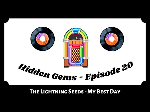 The Lightning Seeds - My Best Day | Hidden Gems - Episode 20