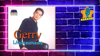 Download lagu GERRY - LHOKSEUMAWE [ORIGINAL VIDEO KARAOKE] NO VOCAL mp3