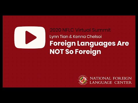 NFLC Virtual Summit (2020): Foreign Languages Are NOT So Foreign - Lynn Tian & Kenna Chelsoi