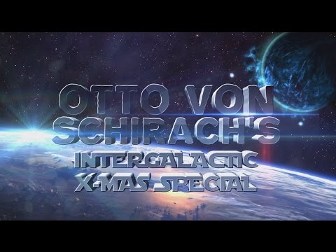 Otto Von Schirach's Intergalactic X-Mas Special