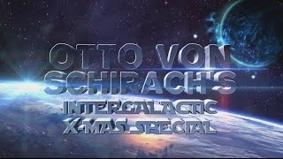 Otto Von Schirach's Intergalactic X-Mas Special